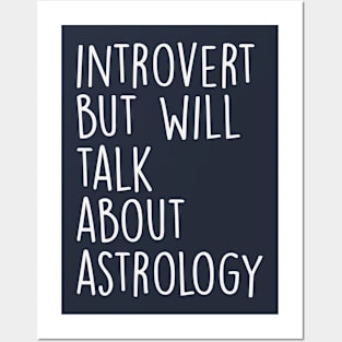 Introvert But Will Talk About Astrology Posters and Art